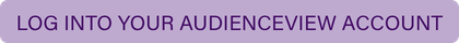Click to Log into your AudienceView Ticketing Account