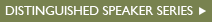 Distinguished Speaker Series button